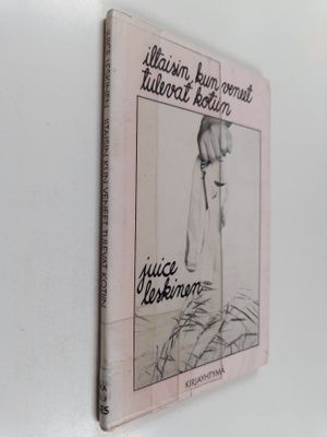 Juice Leskinen : Iltaisin, kun veneet tulevat kotiin : ru...