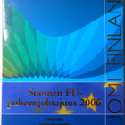 Suomi . 5€ 2006 "Suomen EU-puheenjohtajuus". - pikkukuva 1