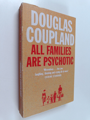Douglas Coupland : All families are psychotic