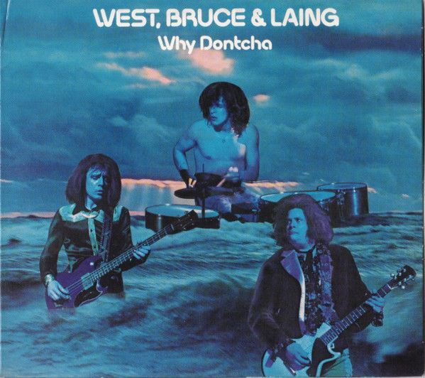 Leslie West, Jack Bruce & Corky Laing – Why Dontcha
