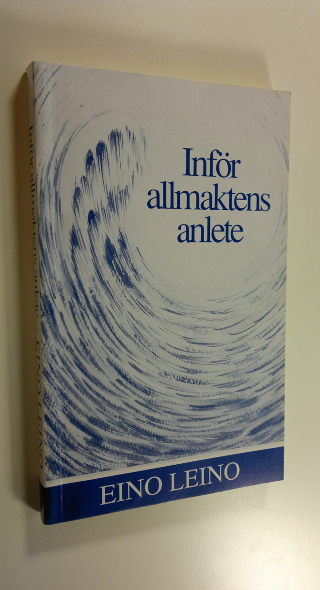 Eino Leino : Inför allmaktens anlete : en mystisk trilogi...