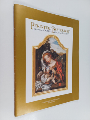 Perinteet kohtaavat : lännen madonna, idän jumalanäiti