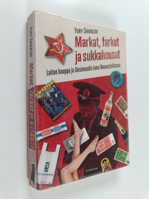 Yury Shikalov : Markat, farkut ja sukkahousut : laiton ka...