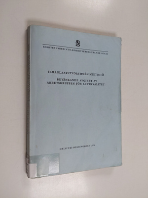 Ilmanlaatutyöryhmän mietintö Betänkande avgivet av Arbets...