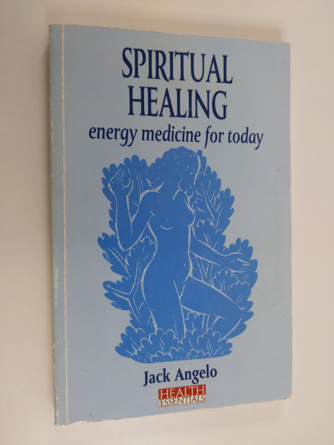 Jack Angelo : Spiritual Healing - Energy Medicine for Today