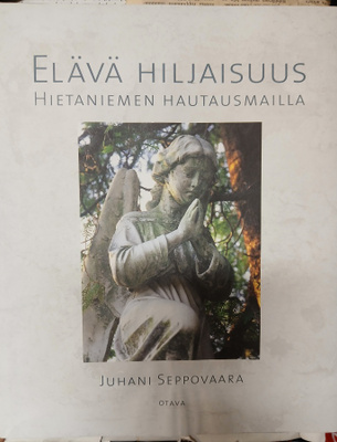 Juhani Seppovaara - Elävä hiljaisuus: Hietaniemen... (sid.)