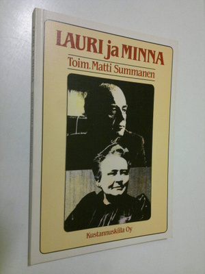 Matti (toim.) Summanen : Lauri ja Minna : kirjailijakuva ...