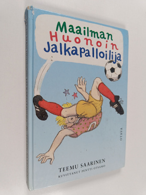 Teemu Saarinen : Maailman huonoin jalkapalloilija