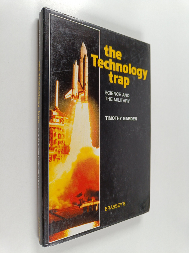 Timothy Garden : The technology trap : science and the mi...