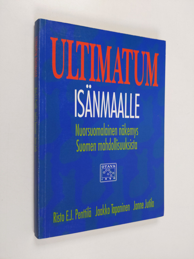 Risto E. J. Penttilä : Ultimatum isänmaalle : nuorsuomala...
