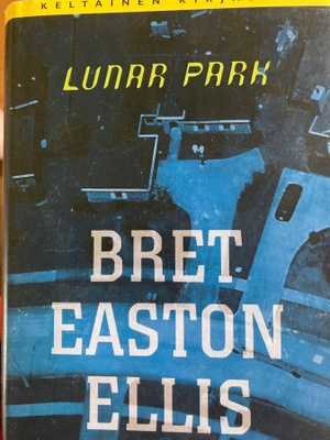 BRET EASTON ELLIS: LUNAR PARK