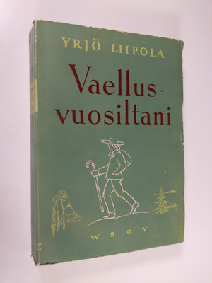 Yrjö Liipola : Vaellusvuosiltani : muistelmia 1