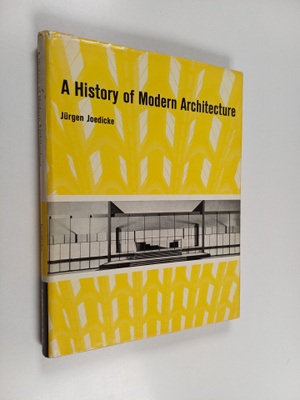 Jurgen Joedicke : A history of modern architecture