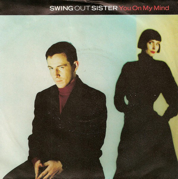 Swing Out Sister :  You On My Mind  -  7"