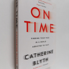 Catherine Blyth : On Time - Finding Your Pace in a World ... - pikkukuva 1