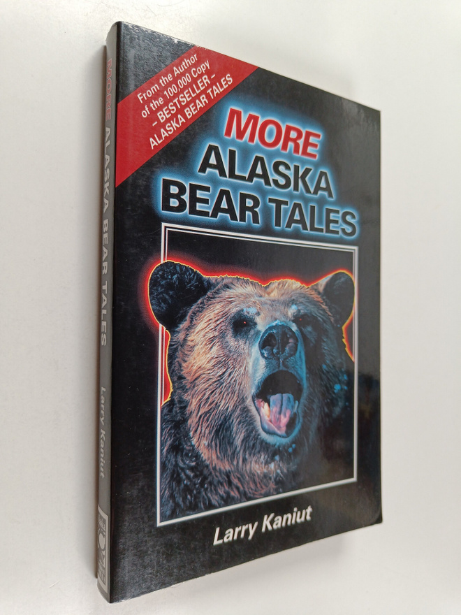 Larry Kaniut : More Alaska Bear Tales