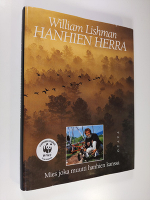 William Lishman : Hanhien herra : mies joka muutti hanhie...