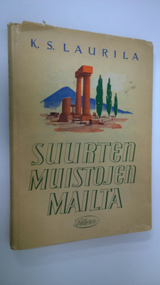 K. S. Laurila : Suurten muistojen mailta