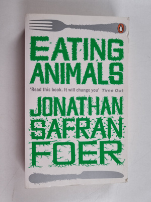Jonathan Safran Foer : Eating Animals