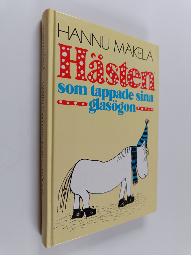 Hannu Mäkelä : Hästen som tappade sina glasögon