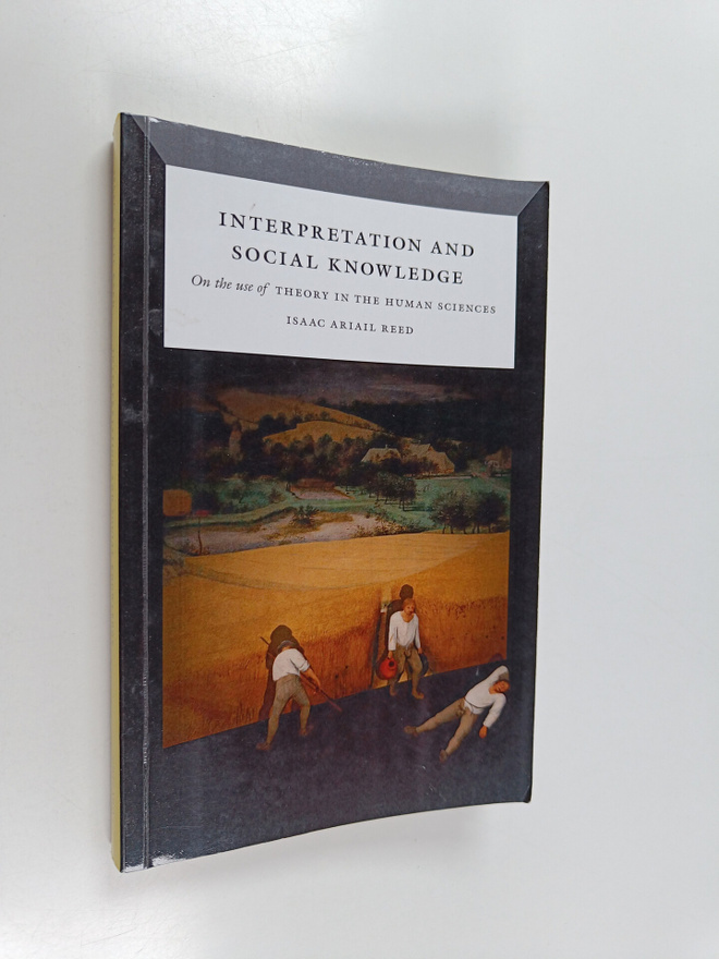 Isaac Ariail Reed : Interpretation and social knowledge :...