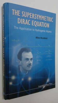 Allen Hirshfeld : The Supersymmetric Dirac Equation : the...