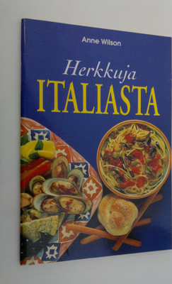 Anne Wilson : Herkkuja Italiasta