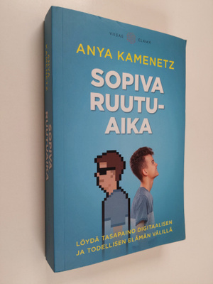 Anya Kamenetz : Sopiva ruutuaika : löydä tasapaino digita...