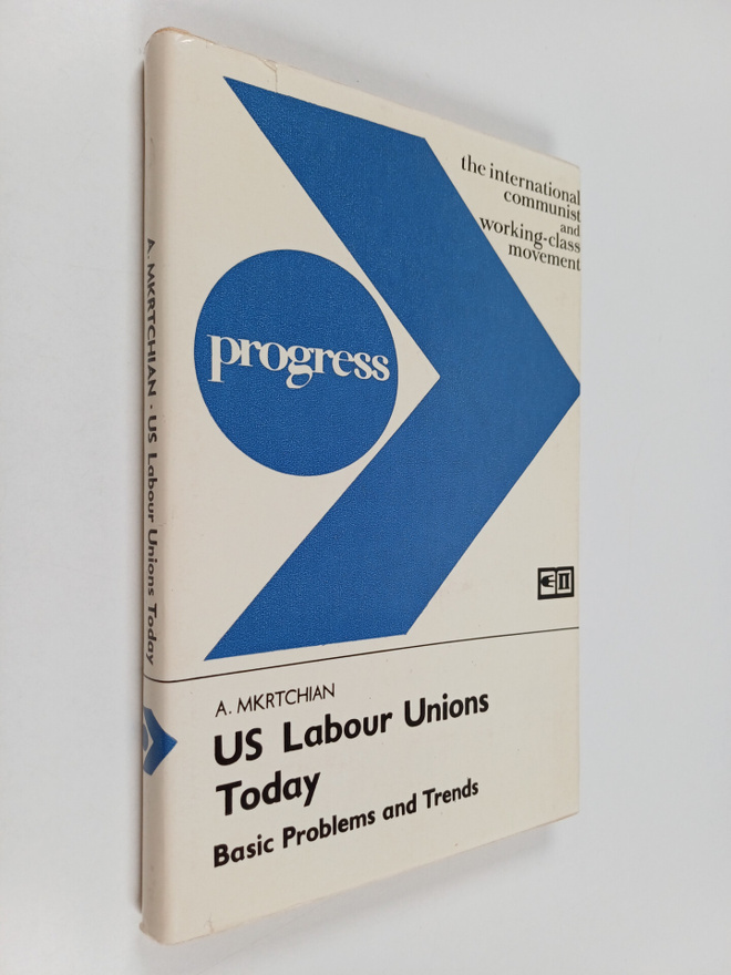A. Mkrtchian : US labour unions today : basic problems an...