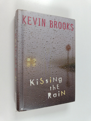 Kevin Brooks : Kissing the Rain