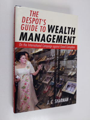 J. C. Sharman : The despot's guide to wealth management :...