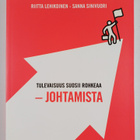 Riitta Lehikoinen ym. : Tulevaisuus suosii rohkeaa -johta... - pikkukuva 1