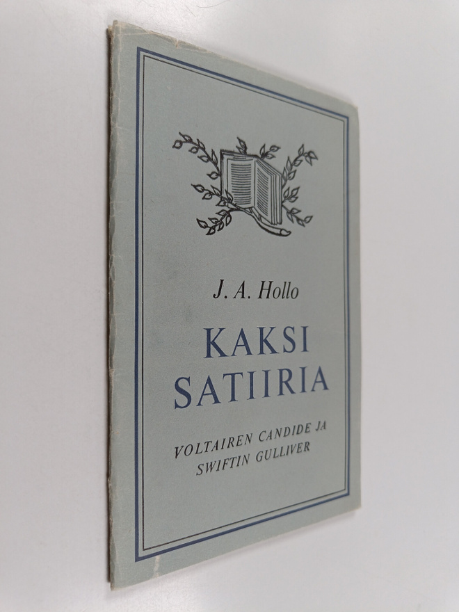Juho Augusti Hollo : Kaksi satiiria : Voltairen Candide j...