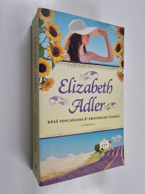 Elizabeth Adler : Kesä Toscanassa & Provencen tuoksu