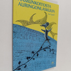 Lea Lignell : Aamunkoitosta auringonlaskuun - pikkukuva 1