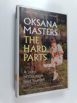 Oksana Masters : The hard parts : a story of courage and ...