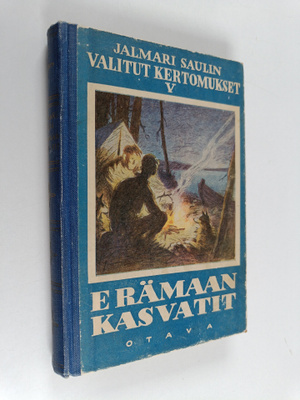 Jalmari Sauli : Erämaan kasvatit : seikkailuja suvisilla ...