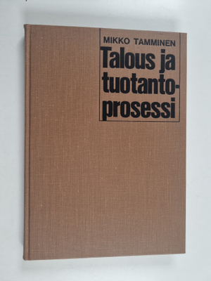 Mikko Tamminen : Talous ja tuotantoprosessi