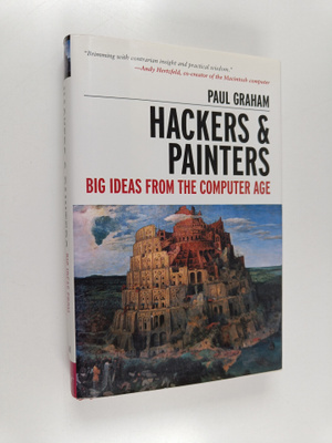 Paul Graham : Hackers & painters : big ideas from the com...