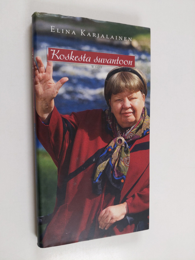 Elina Karjalainen : Koskesta suvantoon : muistelmia vanhe...