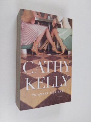 Cathy Kelly : Ystävyys yllättää