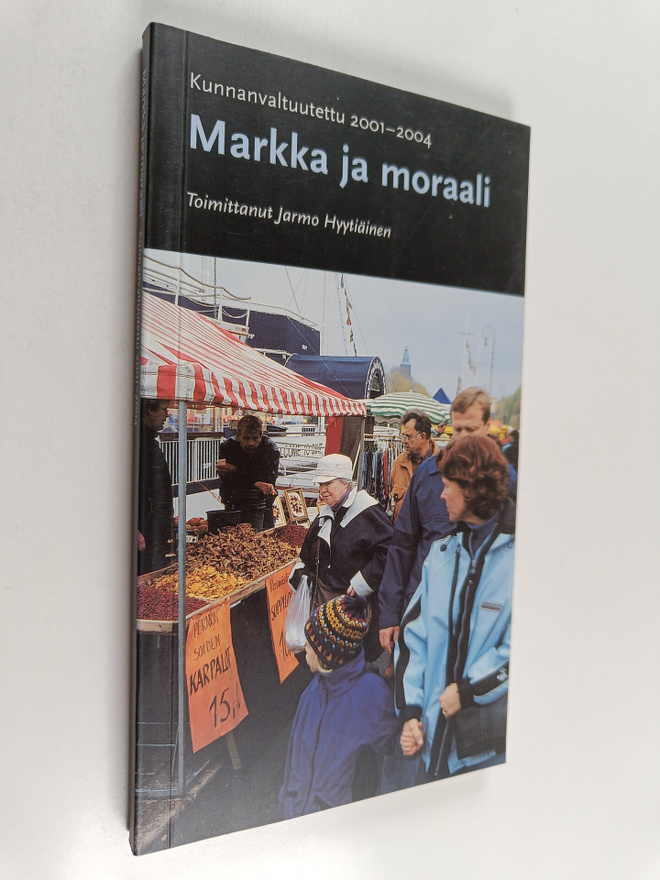 Markka ja moraali : Kunnanvaltuutettu 2001-2004