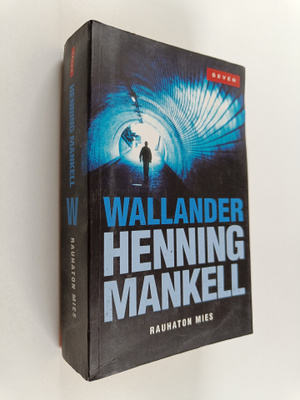 Henning Mankell : Rauhaton mies