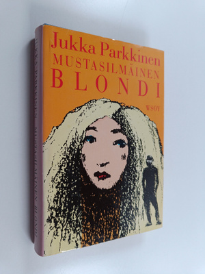 Jukka Parkkinen : Mustasilmäinen blondi