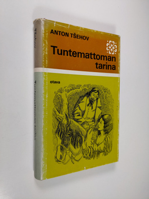Anton Tsehov : Tuntemattoman tarina ja muita novelleja