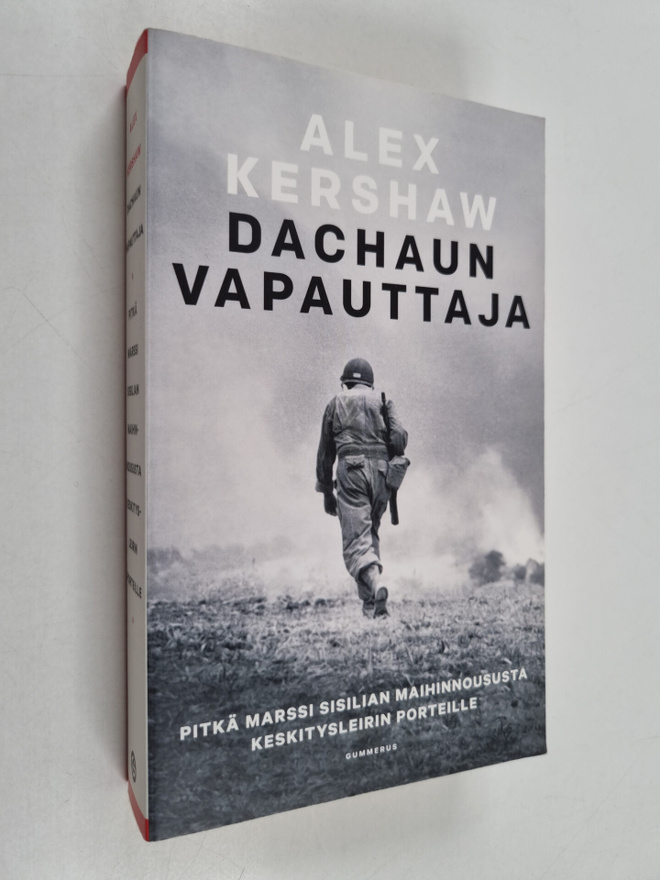Alex Kershaw : Dachaun vapauttaja : pitkä marssi Sisilian...