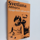 Svetlana Allilueva : Tjugo brev till en vän - pikkukuva 1