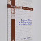 Lutheran ethics at the intersections of God's one world - pikkukuva 1