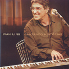 Ivan Lins – Cantando Histórias CD 2004 - pikkukuva 1