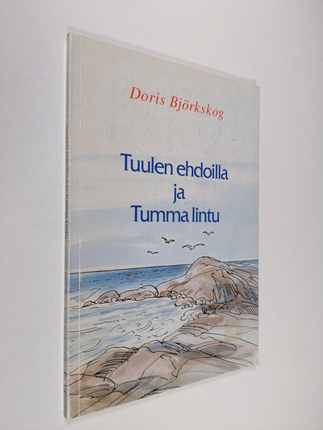 Doris Björkskog : Tuulen ehdoilla ja Tumma lintu